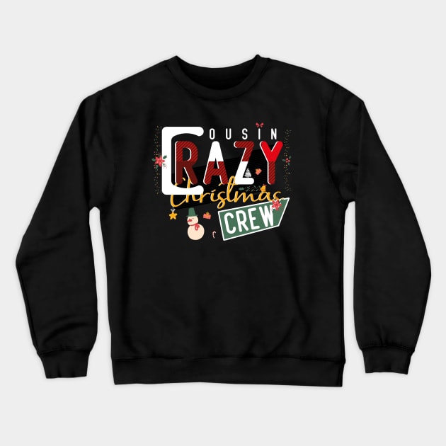 Crazy cousin christmas crew Crewneck Sweatshirt by pixelprod